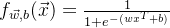 f_{\vec{w},b}(\vec{x})=\frac{1}{1+e^{ -(wx^{T}+b) }}
