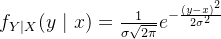 f_{Y|X}(y \ | \ x)=\frac{1}{\sigma \sqrt{2\pi}}e^{-\frac{(y-x)^2}{2\sigma ^2}}