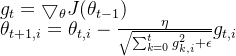g_t = \bigtriangledown _ \theta J(\theta_{t-1}) \\ \theta_{t+1, i}=\theta_{t, i} - \frac {\eta} {\sqrt{\sum_{k=0}^{t} g_{k, i}^{2}+\epsilon}} g_{t, i}