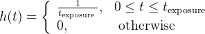 h(t)=\left\{\begin{array}{ll} \frac{1}{t_{\text {exposure }}}, & 0 \leq t \leq t_{\text {exposure }} \\ 0, & \text { otherwise } \end{array}\right.