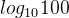 log_{10}100