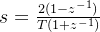 s=\frac{2(1-z^{-1})}{T(1+z^{-1})}