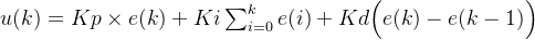 u(k)=Kp\times e(k)+{Ki}\sum_{i=0}^k e(i)+ {Kd}\Bigl(e(k)-e(k-1)\Bigl)