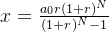 x=\frac{a_0r(1+r)^N}{(1+r)^N-1}
