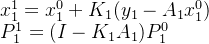 x_1^1 = x_1^0 + K_1(y_1 - A_1 x_1^0)\\ P_1^1 = (I - K_1A_1) P_1^0