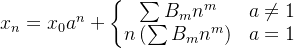 x_n=x_0a^n+\left\{\begin{matrix} \sum B_mn^m & a\neq 1 \\ n\left ( \sum B_mn^m \right ) & a=1 \end{matrix}\right.