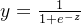 y=\frac{1}{1+e^{-z}}
